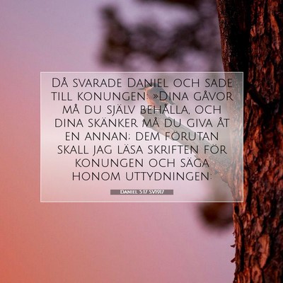 Picture 07 - Daniel 5:17 SV1917 - Då svarade Daniel och sade till konungen: »Dina - Bible Verse Picture