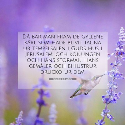 Picture 07 - Daniel 5:3 SV1917 - Då bar man fram de gyllene kärl som hade blivit - Bible Verse Picture