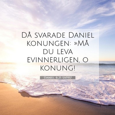 Picture 07 - Daniel 6:21 SV1917 - Då svarade Daniel konungen: »Må du leva - Bible Verse Picture