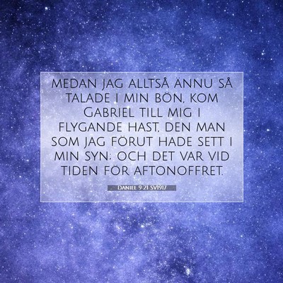 Picture 07 - Daniel 9:21 SV1917 - medan jag alltså ännu så talade i min bön, - Bible Verse Picture