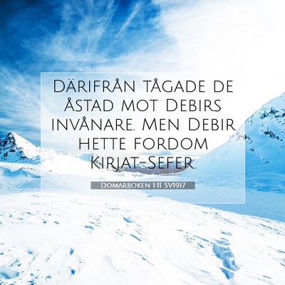 Picture 07 - Domarboken 1:11 SV1917 - Därifrån tågade de åstad mot Debirs - Bible Verse Picture