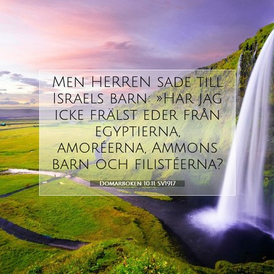 Picture 07 - Domarboken 10:11 SV1917 - Men HERREN sade till Israels barn: »Har jag icke - Bible Verse Picture