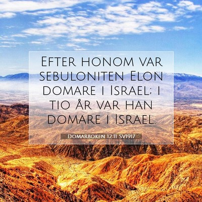 Picture 07 - Domarboken 12:11 SV1917 - Efter honom var sebuloniten Elon domare i Israel; - Bible Verse Picture