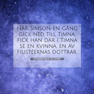 Picture 07 - Domarboken 14:1 SV1917 - När Simson en gång gick ned till Timna, fick - Bible Verse Picture