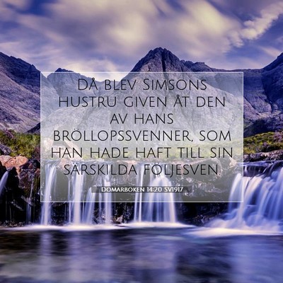 Picture 07 - Domarboken 14:20 SV1917 - Då blev Simsons hustru given åt den av hans - Bible Verse Picture