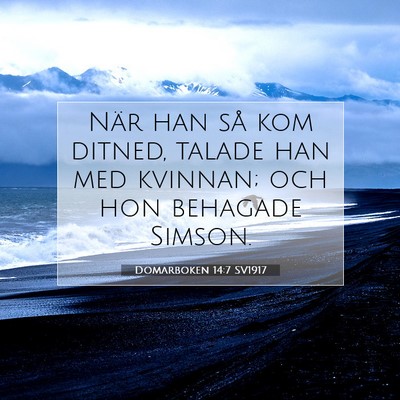 Picture 07 - Domarboken 14:7 SV1917 - När han så kom ditned, talade han med kvinnan; - Bible Verse Picture