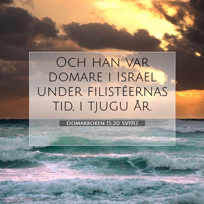 Picture 07 - Domarboken 15:20 SV1917 - Och han var domare i Israel under filistéernas - Bible Verse Picture