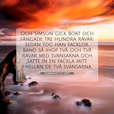 Picture 07 - Domarboken 15:4 SV1917 - Och Simson gick bort och fångade tre hundra - Bible Verse Picture