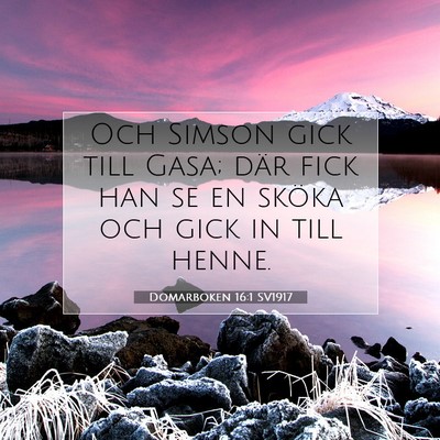 Picture 07 - Domarboken 16:1 SV1917 - Och Simson gick till Gasa; där fick han se en - Bible Verse Picture