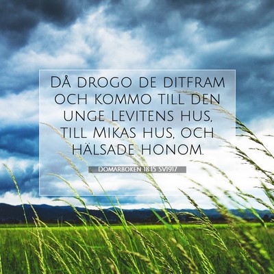 Picture 07 - Domarboken 18:15 SV1917 - Då drogo de ditfram och kommo till den unge - Bible Verse Picture