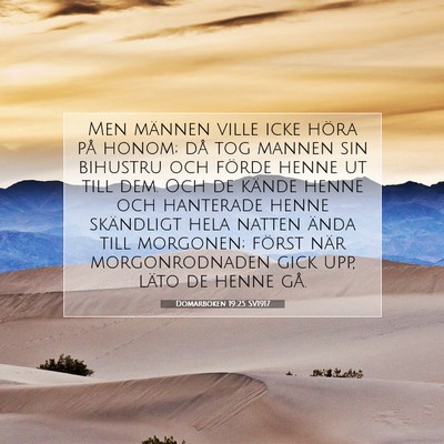 Picture 07 - Domarboken 19:25 SV1917 - Men männen ville icke höra på honom; då tog - Bible Verse Picture