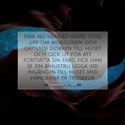 Picture 07 - Domarboken 19:27 SV1917 - När nu hennes herre stod upp om morgonen och - Bible Verse Picture