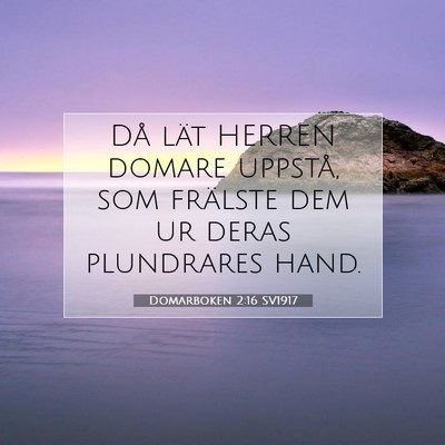Picture 07 - Domarboken 2:16 SV1917 - Då lät HERREN domare uppstå, som frälste dem - Bible Verse Picture