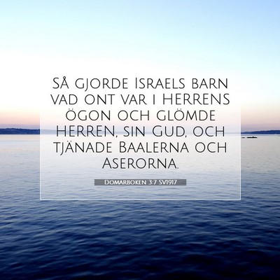Picture 07 - Domarboken 3:7 SV1917 - Så gjorde Israels barn vad ont var i HERRENS - Bible Verse Picture