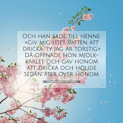 Picture 07 - Domarboken 4:19 SV1917 - Och han sade till henne: »Giv mig litet vatten - Bible Verse Picture