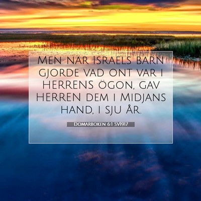 Picture 07 - Domarboken 6:1 SV1917 - Men när Israels barn gjorde vad ont var i - Bible Verse Picture