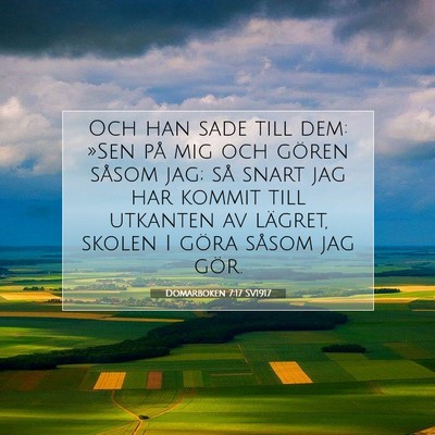 Picture 07 - Domarboken 7:17 SV1917 - Och han sade till dem: »Sen på mig och gören - Bible Verse Picture