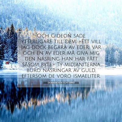 Picture 07 - Domarboken 8:24 SV1917 - Och Gideon sade ytterligare till dem: »Ett vill - Bible Verse Picture