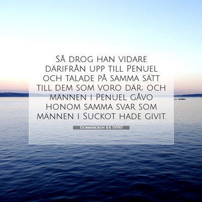 Picture 07 - Domarboken 8:8 SV1917 - Så drog han vidare därifrån upp till Penuel - Bible Verse Picture