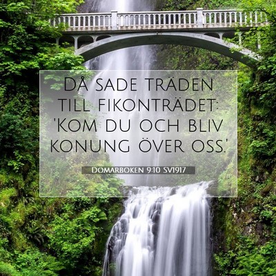 Picture 07 - Domarboken 9:10 SV1917 - Då sade träden till fikonträdet: 'Kom du och - Bible Verse Picture