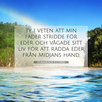 Picture 07 - Domarboken 9:17 SV1917 - ty I veten att min fader stridde för eder och - Bible Verse Picture