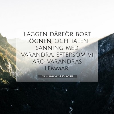 Picture 07 - Efesierbrevet 4:25 SV1917 - Läggen därför bort lögnen, och talen sanning - Bible Verse Picture