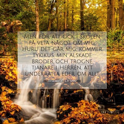 Picture 07 - Efesierbrevet 6:21 SV1917 - Men för att ock I skolen få veta något om mig, - Bible Verse Picture