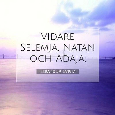Picture 07 - Esra 10:39 SV1917 - vidare Selemja, Natan och - Bible Verse Picture