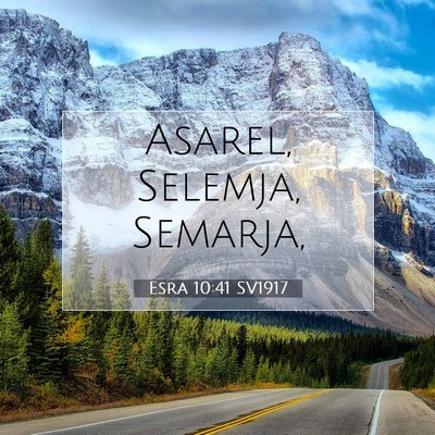Picture 07 - Esra 10:41 SV1917 - Asarel, Selemja, - Bible Verse Picture