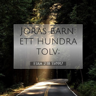 Picture 07 - Esra 2:18 SV1917 - Joras barn: ett hundra - Bible Verse Picture