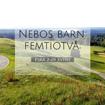 Picture 07 - Esra 2:29 SV1917 - Nebos barn: - Bible Verse Picture