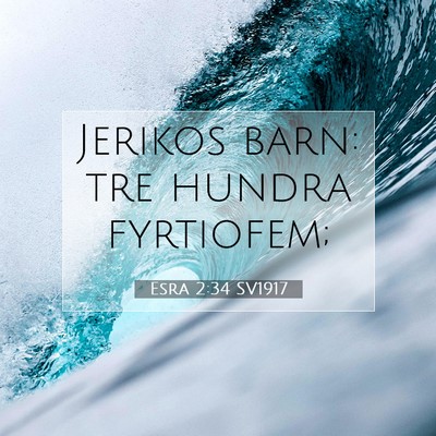 Picture 07 - Esra 2:34 SV1917 - Jerikos barn: tre hundra - Bible Verse Picture