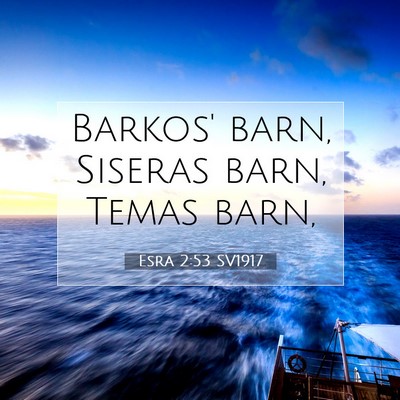 Picture 07 - Esra 2:53 SV1917 - Barkos' barn, Siseras barn, Temas - Bible Verse Picture