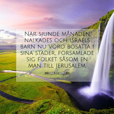 Picture 07 - Esra 3:1 SV1917 - När sjunde månaden nalkades och Israels barn nu - Bible Verse Picture