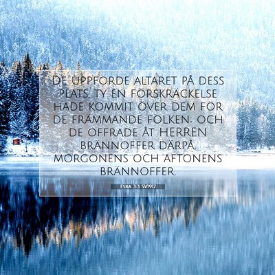 Picture 07 - Esra 3:3 SV1917 - De uppförde altaret på dess plats, ty en - Bible Verse Picture