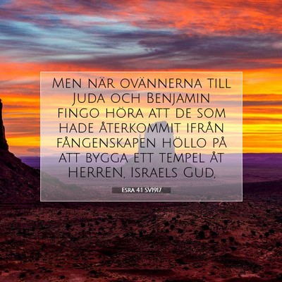 Picture 07 - Esra 4:1 SV1917 - Men när ovännerna till Juda och Benjamin fingo - Bible Verse Picture