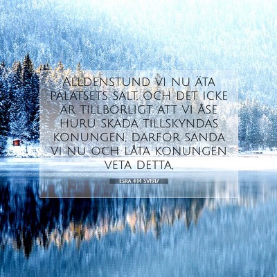 Picture 07 - Esra 4:14 SV1917 - Alldenstund vi nu äta palatsets salt, och det - Bible Verse Picture