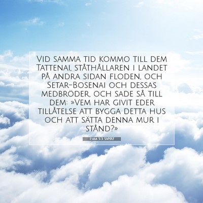 Picture 07 - Esra 5:3 SV1917 - Vid samma tid kommo till dem Tattenai, - Bible Verse Picture