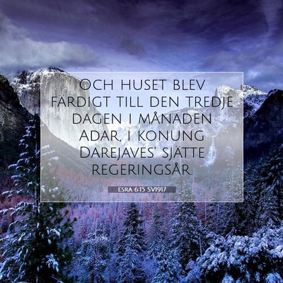 Picture 07 - Esra 6:15 SV1917 - Och huset blev färdigt till den tredje dagen i - Bible Verse Picture