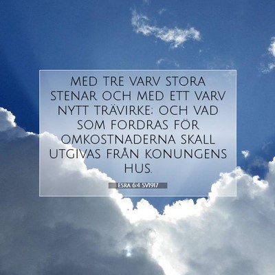 Picture 07 - Esra 6:4 SV1917 - med tre varv stora stenar och med ett varv nytt - Bible Verse Picture