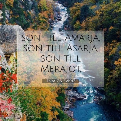 Picture 07 - Esra 7:3 SV1917 - son till Amarja, son till Asarja, son till - Bible Verse Picture