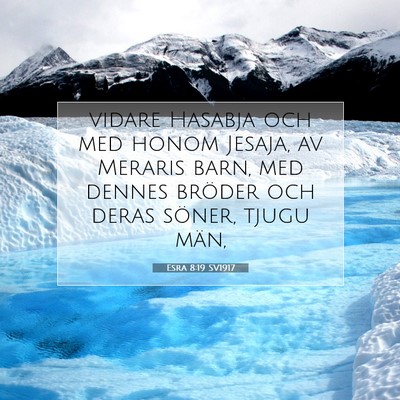 Picture 07 - Esra 8:19 SV1917 - vidare Hasabja och med honom Jesaja, av Meraris - Bible Verse Picture