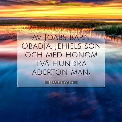 Picture 07 - Esra 8:9 SV1917 - av Joabs barn Obadja, Jehiels son och med honom - Bible Verse Picture