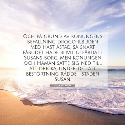 Picture 07 - Ester 3:15 SV1917 - Och på grund av konungens befallning drogo - Bible Verse Picture