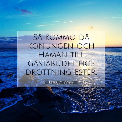Picture 07 - Ester 7:1 SV1917 - Så kommo då konungen och Haman till gästabudet - Bible Verse Picture
