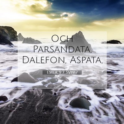 Picture 07 - Ester 9:7 SV1917 - Och Parsandata, Dalefon, - Bible Verse Picture