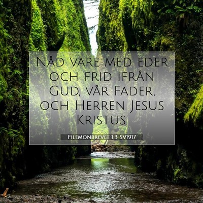 Picture 07 - Filemonbrevet 1:3 SV1917 - Nåd vare med eder och frid ifrån Gud, vår - Bible Verse Picture
