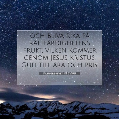 Picture 07 - Filipperbrevet 1:11 SV1917 - och bliva rika på rättfärdighetens frukt, - Bible Verse Picture