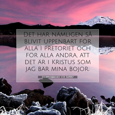 Picture 07 - Filipperbrevet 1:13 SV1917 - Det har nämligen så blivit uppenbart för alla - Bible Verse Picture