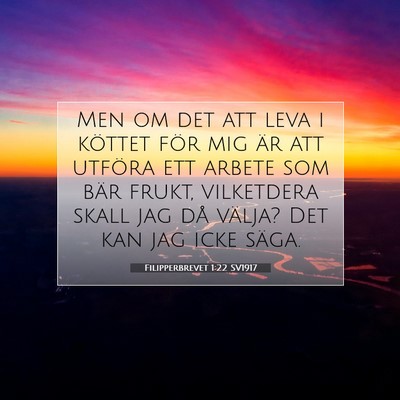 Picture 07 - Filipperbrevet 1:22 SV1917 - Men om det att leva i köttet för mig är att - Bible Verse Picture